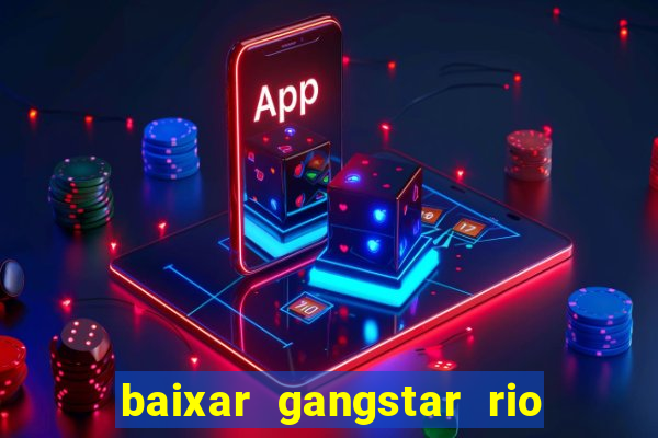 baixar gangstar rio cidade dos santos java